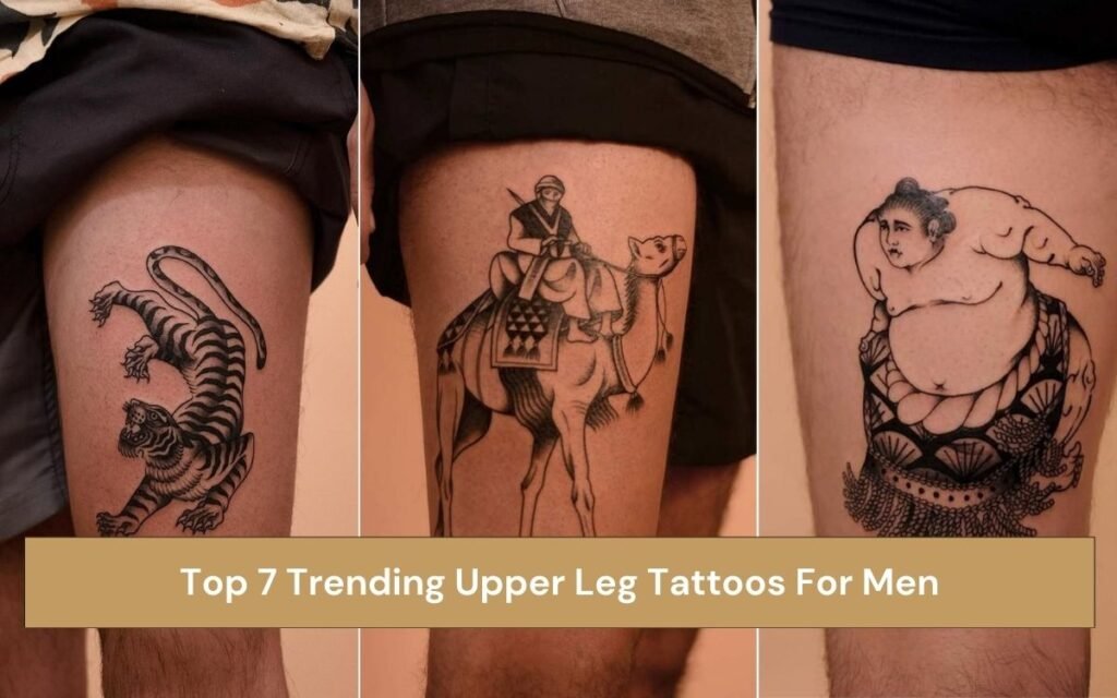Top 7 Trending Upper Leg Tattoos For Men